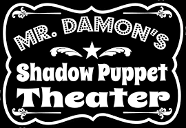 Mr. Damon's Shadow Puppet Theater